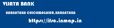 VIJAYA BANK  KARNATAKA CHICKMAGALUR,KARNATAKA    ifsc code